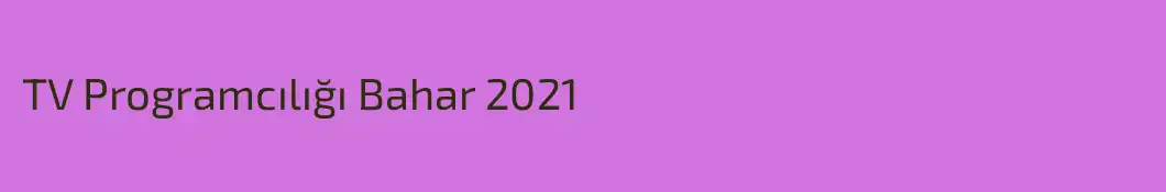 TV Programcılığı Bahar 2021